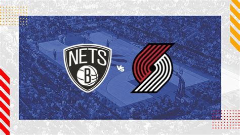Portland Trail Blazers vs. Brooklyn Nets odds, tips and betting .